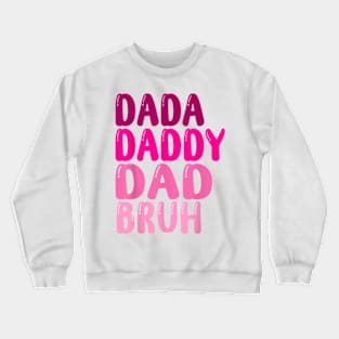 Funny Father's Day Dada Daddy Dad Bruh women 2023 Crewneck Sweatshirt